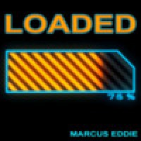 Loaded by Marcus Eddie