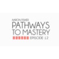 Pathways to Mastery Lesson 1 - 12 by Aaron Fisher