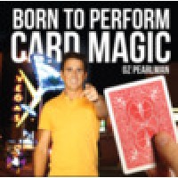 Born to Perform Card Magic with Oz Pearlman - 2014 Edition